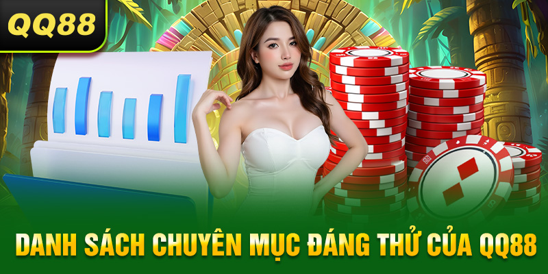 Danh sách chuyên mục đáng thử của QQ88