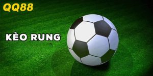 Kèo Rung Bóng Đá - Bật Mí Kinh Nghiệm Nhận Định Chuẩn Chỉnh