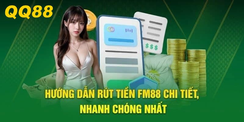 rut-tien-qq88-thao-tac-don-gian-an-toan-va-linh-hoat